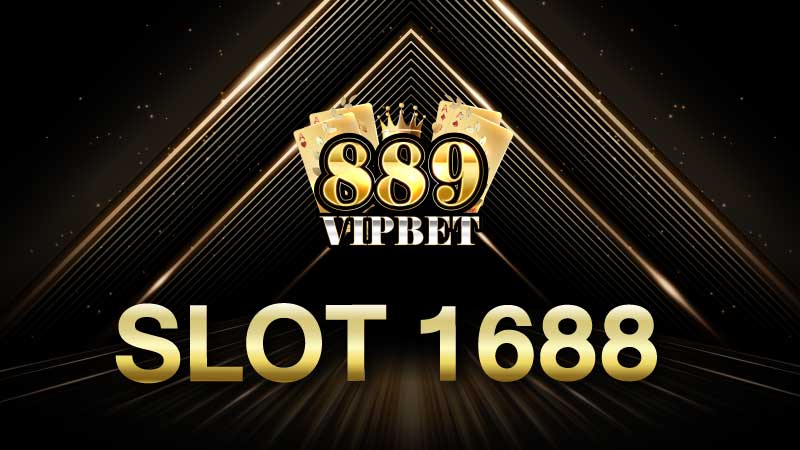 slot 1688 889vipbet มาใหม่ พร้อมแตกแน่ๆ 2024